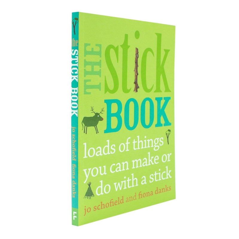 The Stick Book by Fiona Danks & Jo Schofield Creative Outdoor Crafts & Activities for kids| Nature Play, DIY Projects, Family Fun & Hands-On Learning