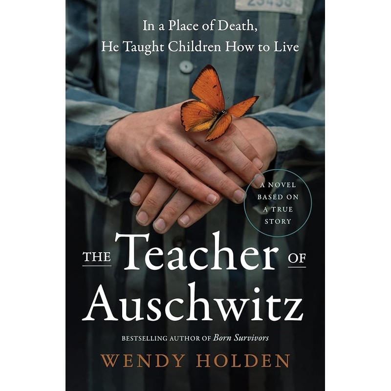 The Teacher of Auschwitz: A Novel