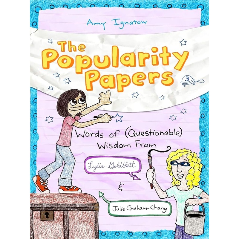 Words of (Questionable) Wisdom from Lydia Goldblatt and Julie Graham-Chang (The Popularity Papers #3)