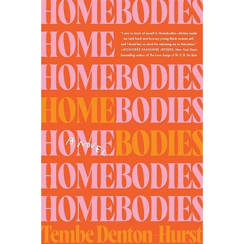 Homebodies: A Novel by Tembe Denton Hurst (paperback)