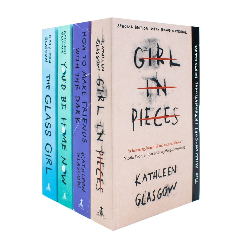 Kathleen Glasgow 4 Book Set  Girl in Pieces, Youd Be Home Now, The Glass Girl & How to Make Friends | YA Fiction, Emotional & Coming-of-Age