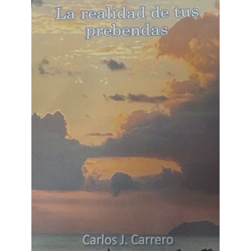 La realidad de tus prebendas