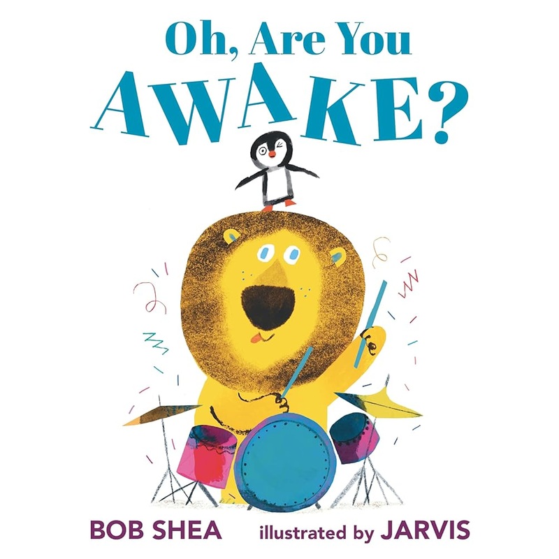 Oh, Are You Awake? by Bob Shea, Jarvis