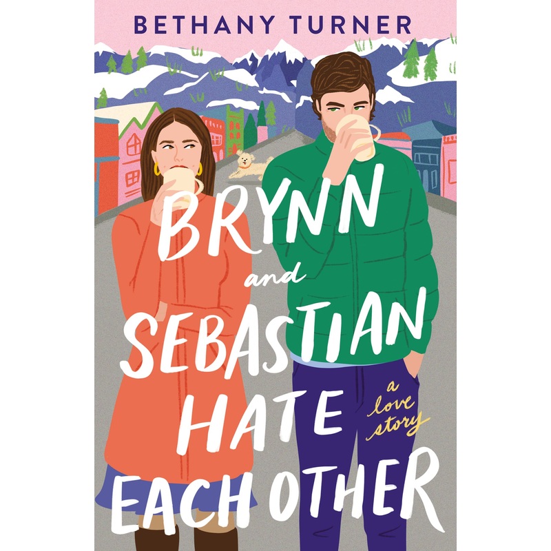 Brynn and Sebastian Hate Each Other: A Love Story Paperback