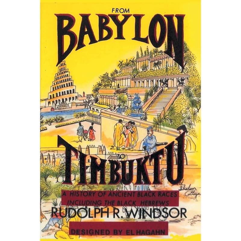 From Babylon to Timbuktu: A History of the Ancient Black Races Including the Black Hebrews