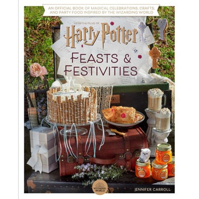 Harry Potter: Feasts & Festivities (Entertaining Gifts, Entertaining at Home) : An Official Book of Magical Celebrations, Crafts, and Party Food Inspired by the Wizarding World