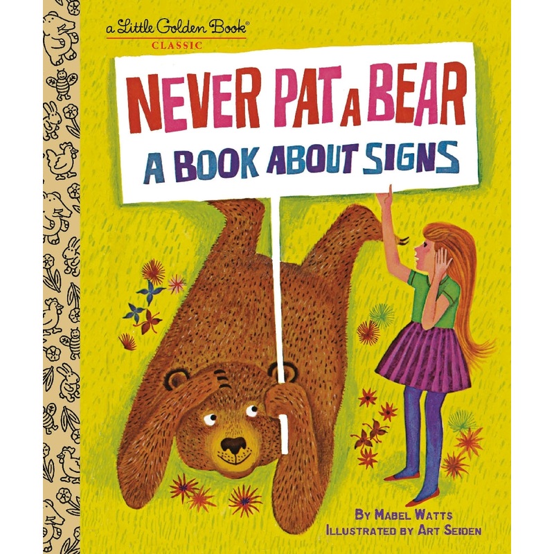 LGB NEVER PAT A BEAR: A BOOK ABOUT SIGNS
