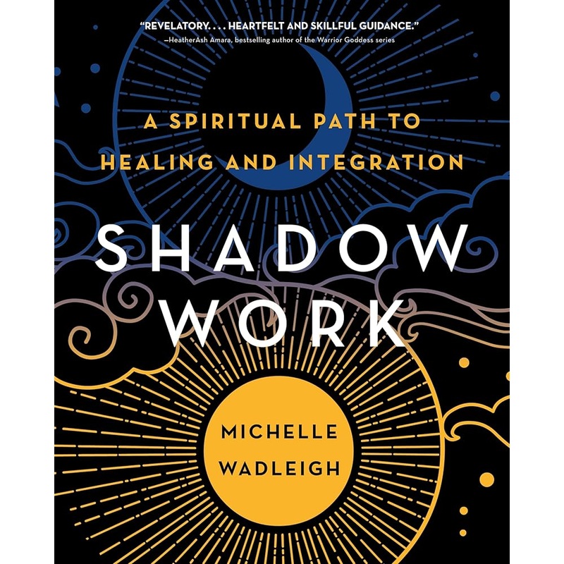 Shadow Work: A Spiritual Path to Healing and Integration