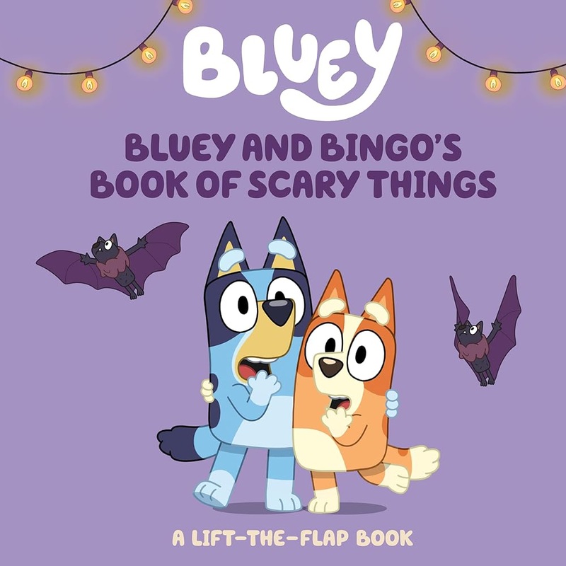 Bluey and Bingo’s Book of Scary Things: A Lift-the-Flap Book
