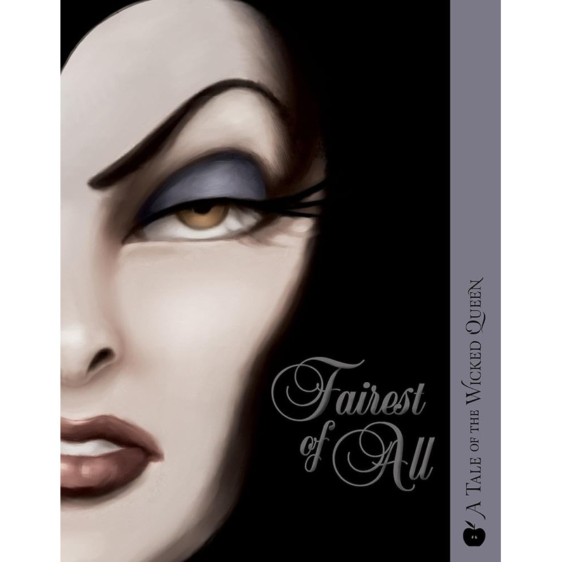 Fairest of All: A Tale of the Wicked Queen (Villains)