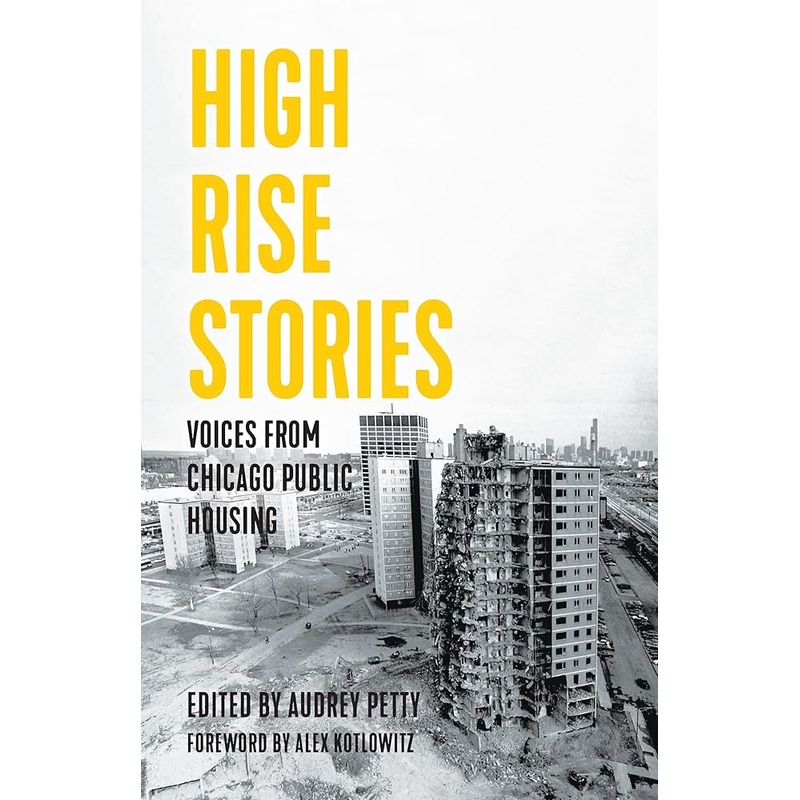 High Rise Stories: Voices from Chicago Public Housing (Voice of Witness)