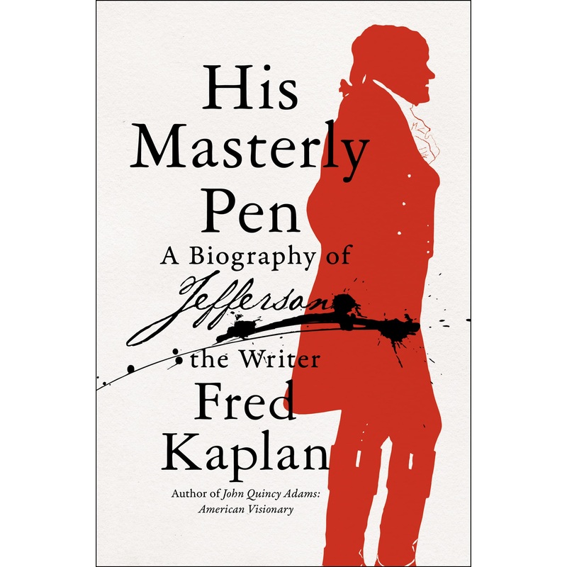 His Masterly Pen: A Biography of Jefferson the Writer Hardcover