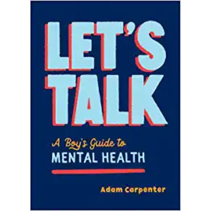 Let’s Talk: A Boy’s Guide to Mental Health