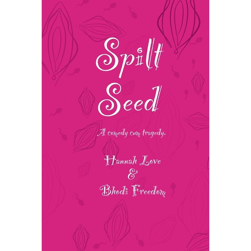 Spilt Seed: A comedy cum tragedy