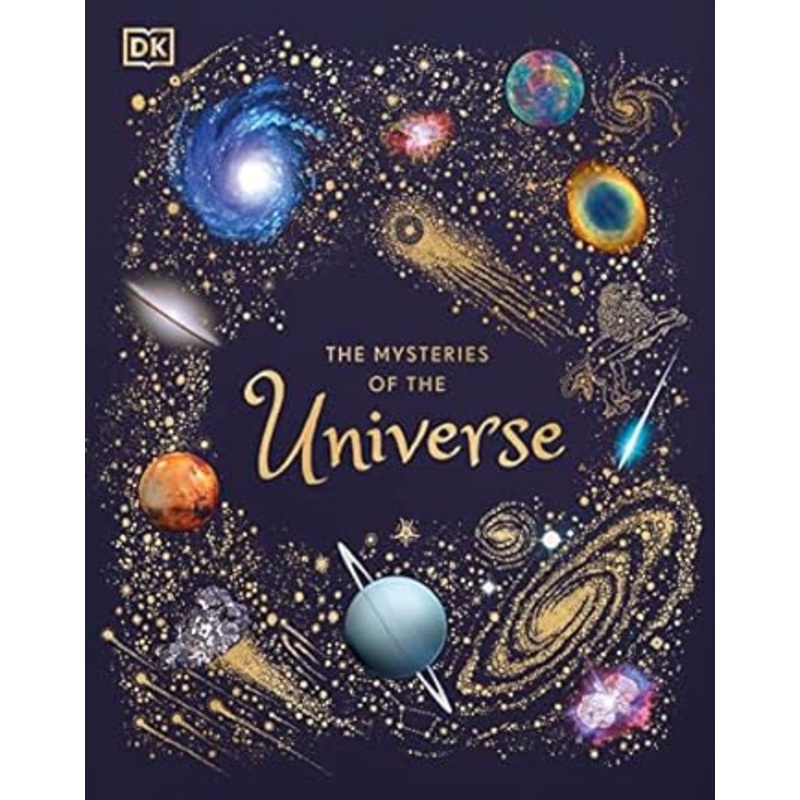 The Mysteries of the Universe: Discover the Best-Kept Secrets of Space