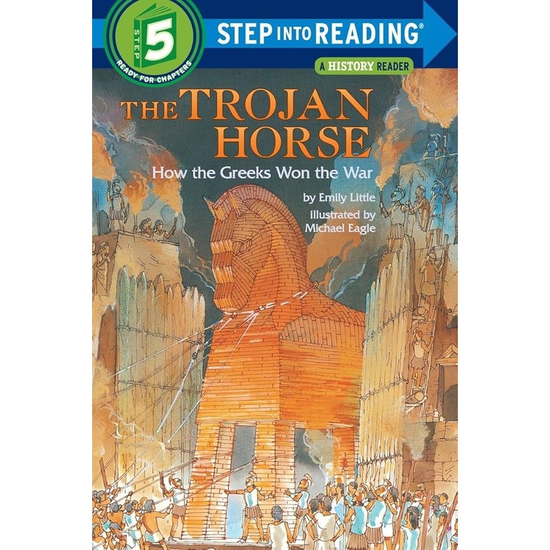 The Trojan Horse: How the Greeks Won the War (Step into Reading)