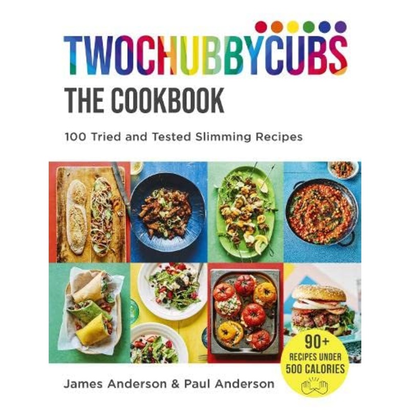 Twochubbycubs The Cookbook: 100 Easy & Delicious Slimming Recipes for Healthy Eating, Weight Loss, Meal Prep & Family Meals  Tried & Tested