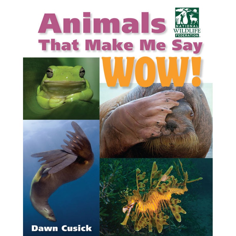 Animals That Make Me Say WOW!
