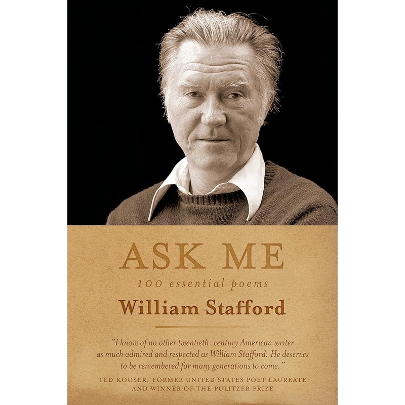 Ask Me: 100 Essential Poems of William Stafford