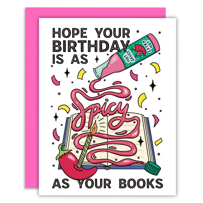 Greeting Card – Hope Your Birthday Is as Spicy as Your Books