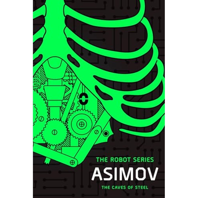 The Caves of Steel: The Robot Series