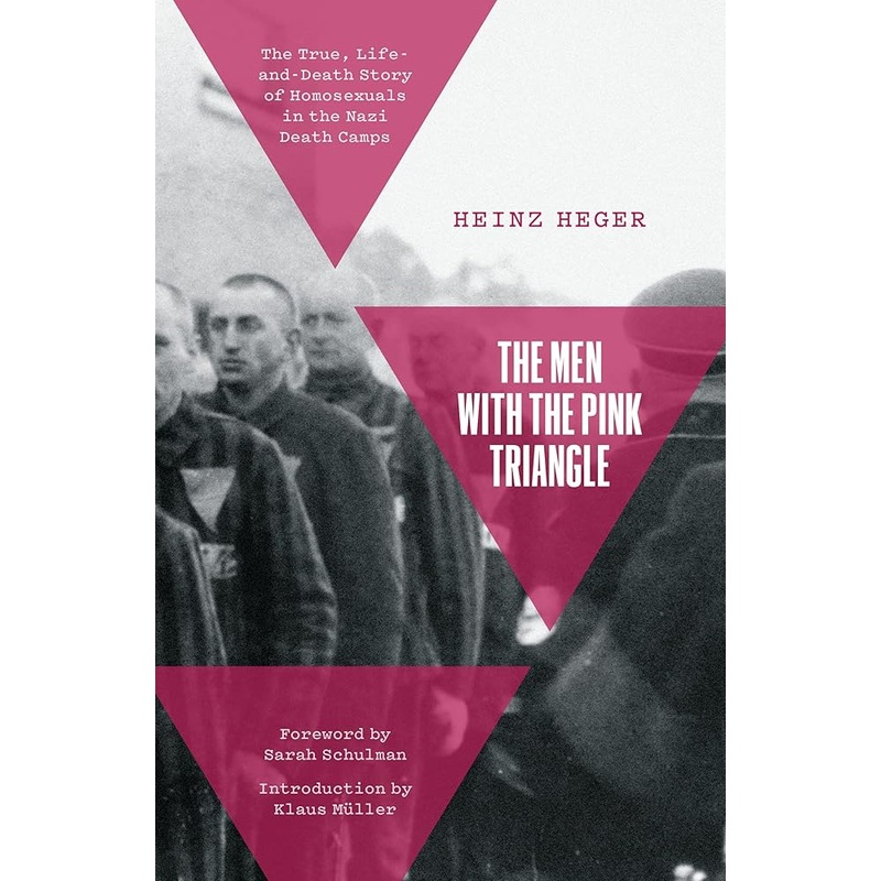 The Men With the Pink Triangle: The True, Life-and-Death Story of Homosexuals in the Nazi Death Camps