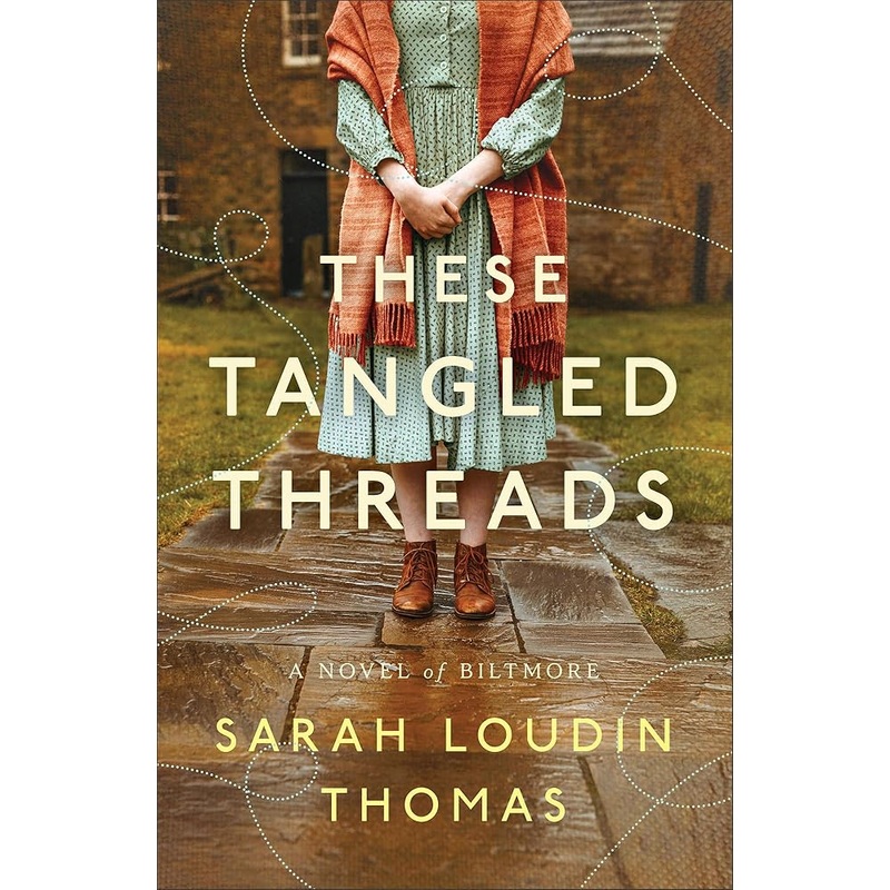 These Tangled Threads: A Novel of Biltmore