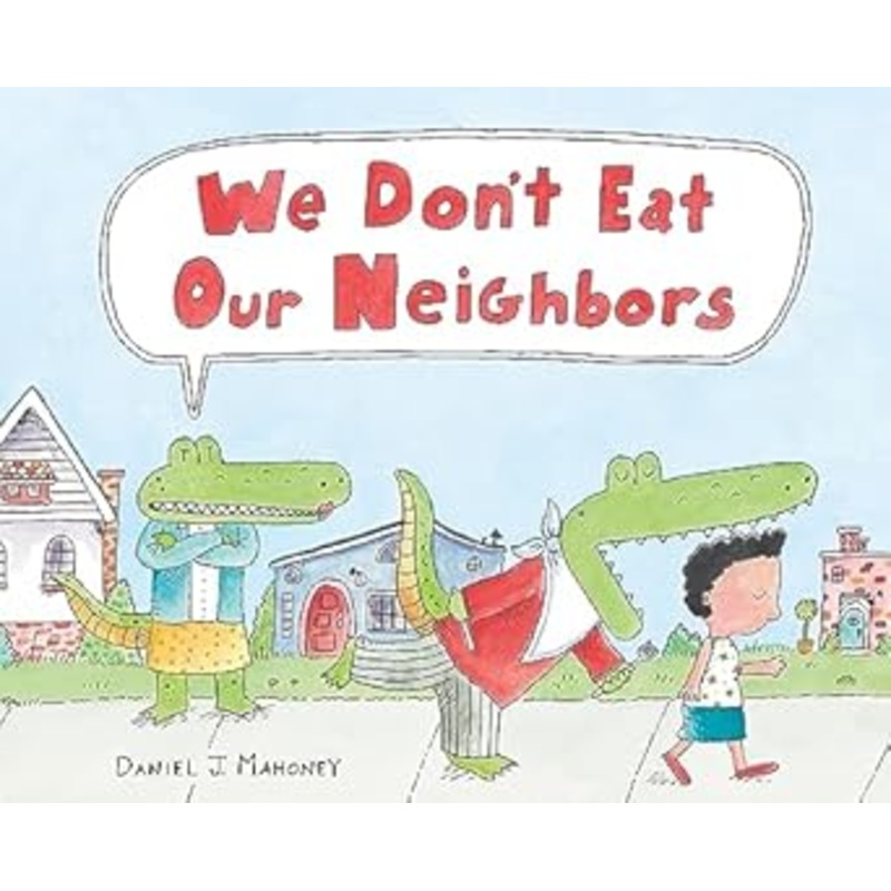 We Don’t Eat Our Neighbors by Daniel J. Mahoney