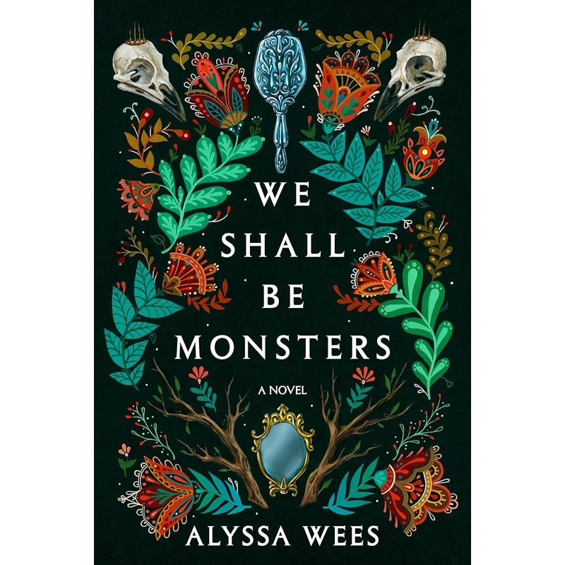 We Shall Be Monsters: A Novel