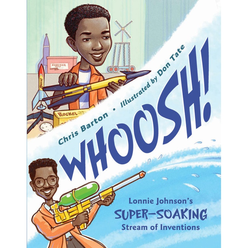 Whoosh! Lonnie Johnson’s Super-Soaking Stream of Inventions
