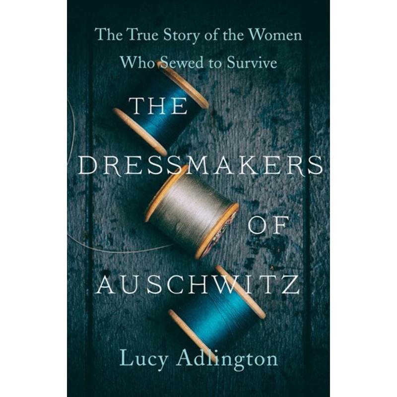 The Dressmakers of Auschwitz