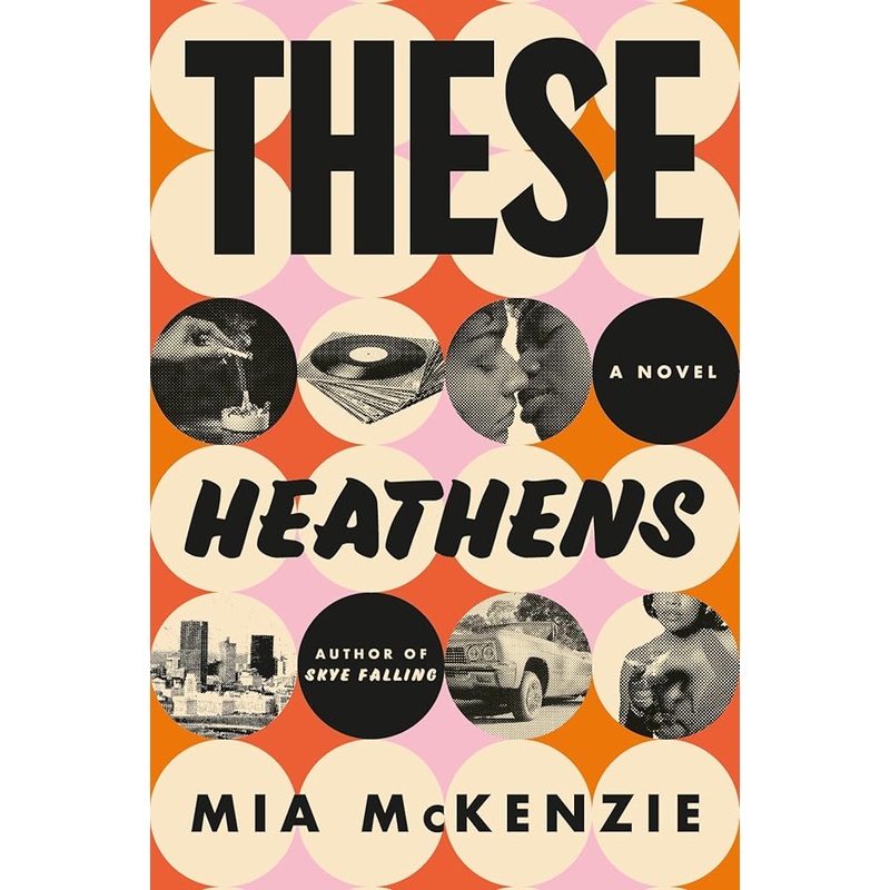 These Heathens: A Novel