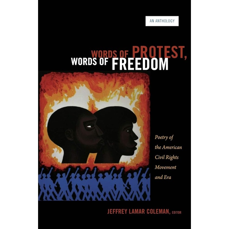 Words of Protest, Words of Freedom: Poetry of the American Civil Rights Movement and Era