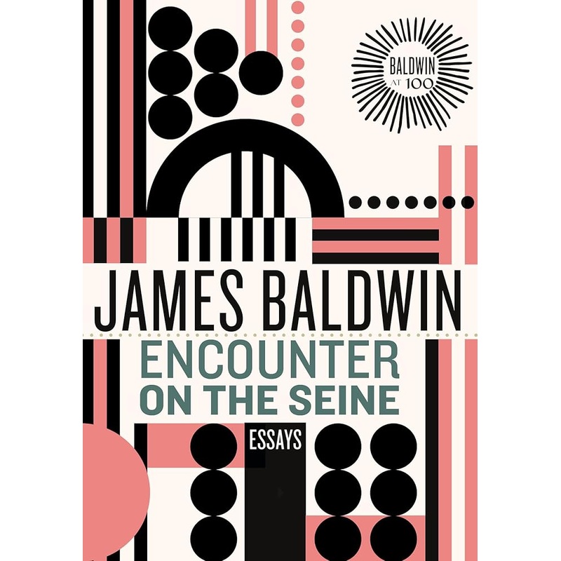 Encounter on the Seine: Essays (James Baldwin Centennial)