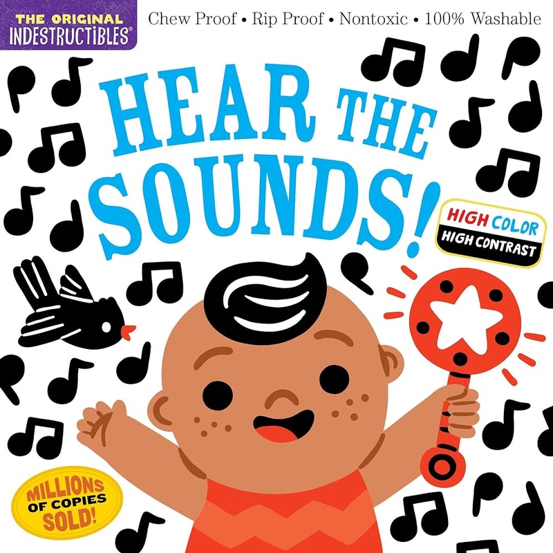 Indestructibles: Hear the Sounds (High Color High Contrast): Chew Proof  Rip Proof  Nontoxic  100% Washable (Book for Babies, Newborn Books, Safe to Chew)
