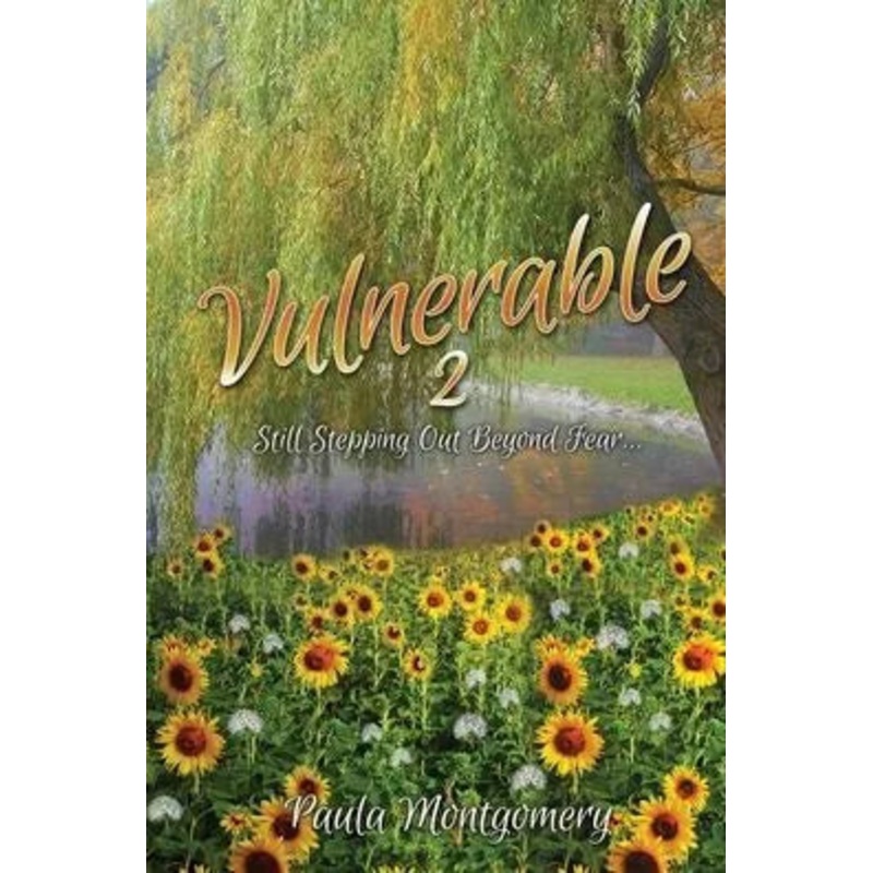 Vulnerable 2: Still Stepping Out Beyond Fear… Paperback