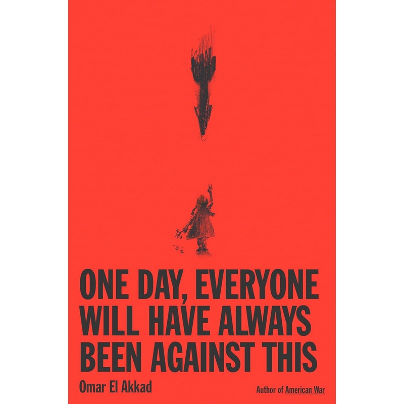 One Day, Everyone Will Have Always Been Against This Hardcover
