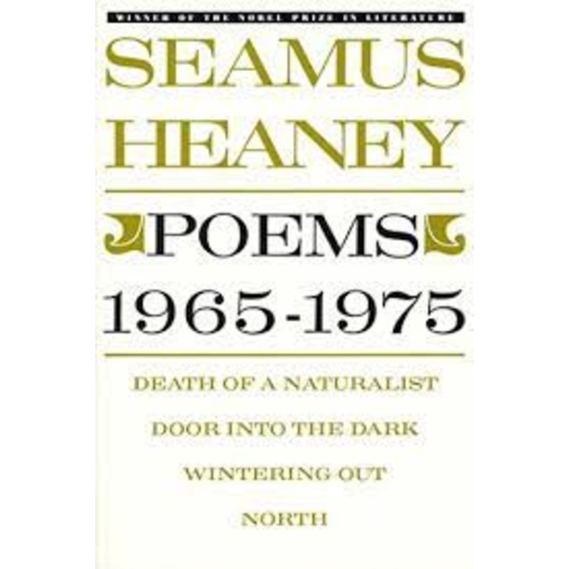 Seamus Heaney: Poems, 1965-1975