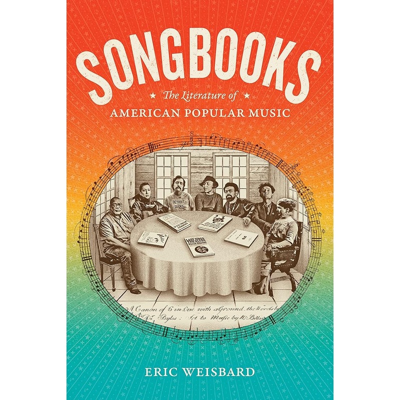 Songbooks: The Literature of American Popular Music (Refiguring American Music)