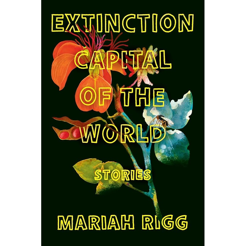 Extinction Capital of the World: Stories
