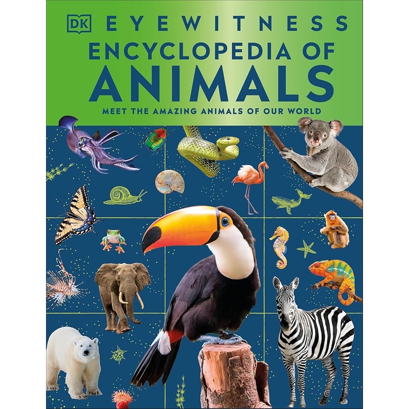 Eyewitness Encyclopedia of Animals (DK Eyewitness)