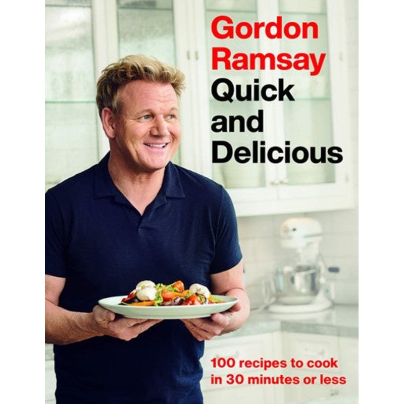 Gordon Ramsay Quick and Delicious