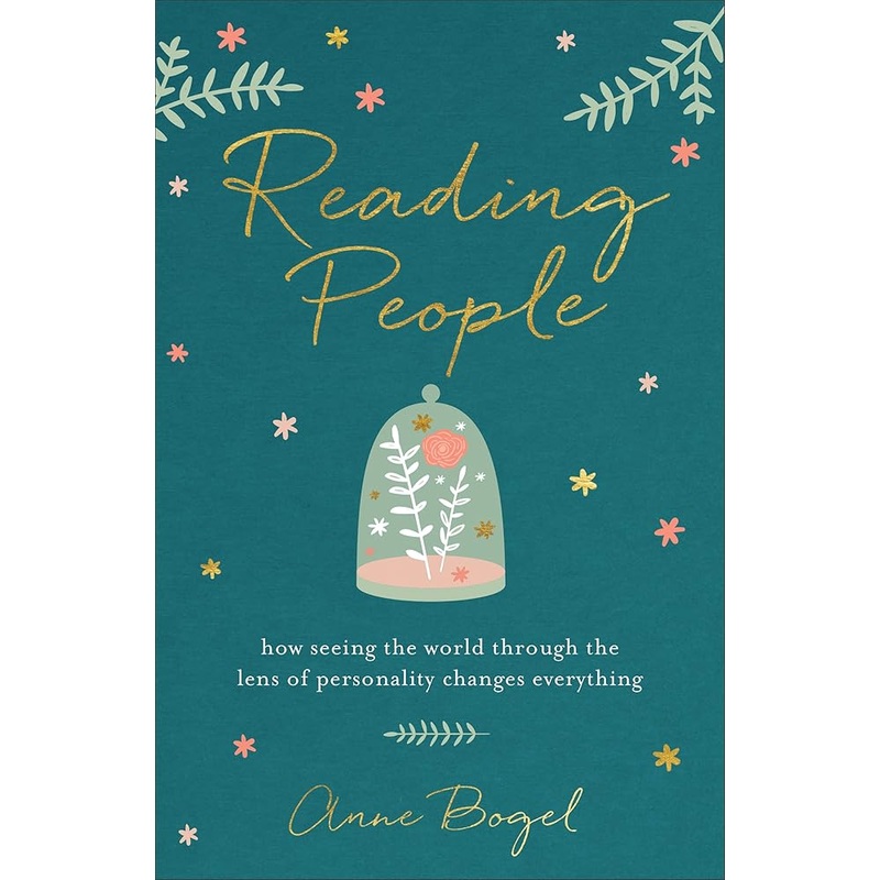 Reading People: How Seeing the World through the Lens of Personality Changes Everything