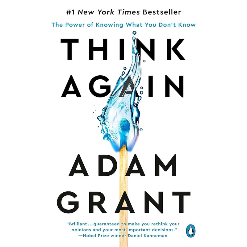 Think Again: The Power of Knowing What You Don’t Know