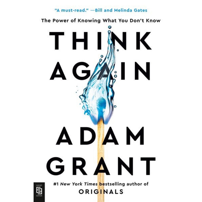 Think Again : The Power of Knowing What You Don’t Know (PB)