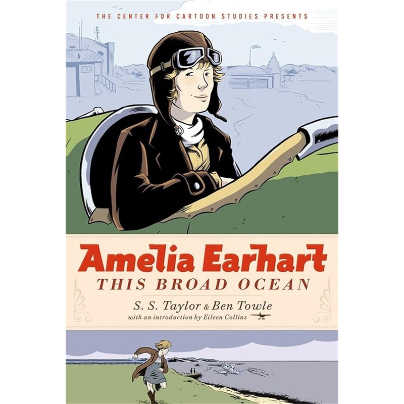 Amelia Earhart: This Broad Ocean (The Center for Cartoon Studies Presents)