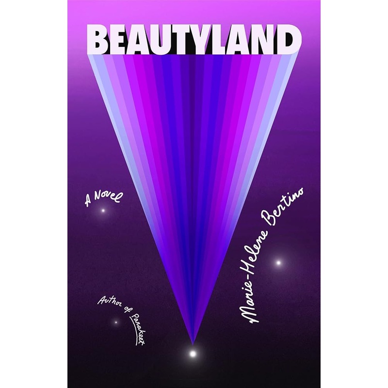 Beautyland: A Novel by Marie-Helene Bertino