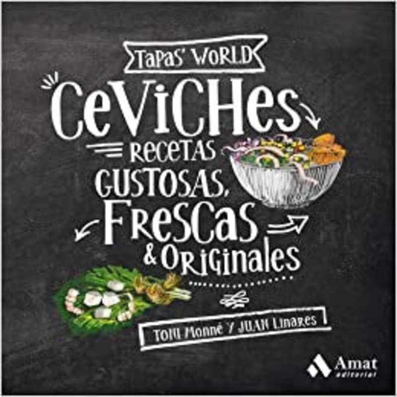 Ceviches: Recetas gustosas, frescas y originales