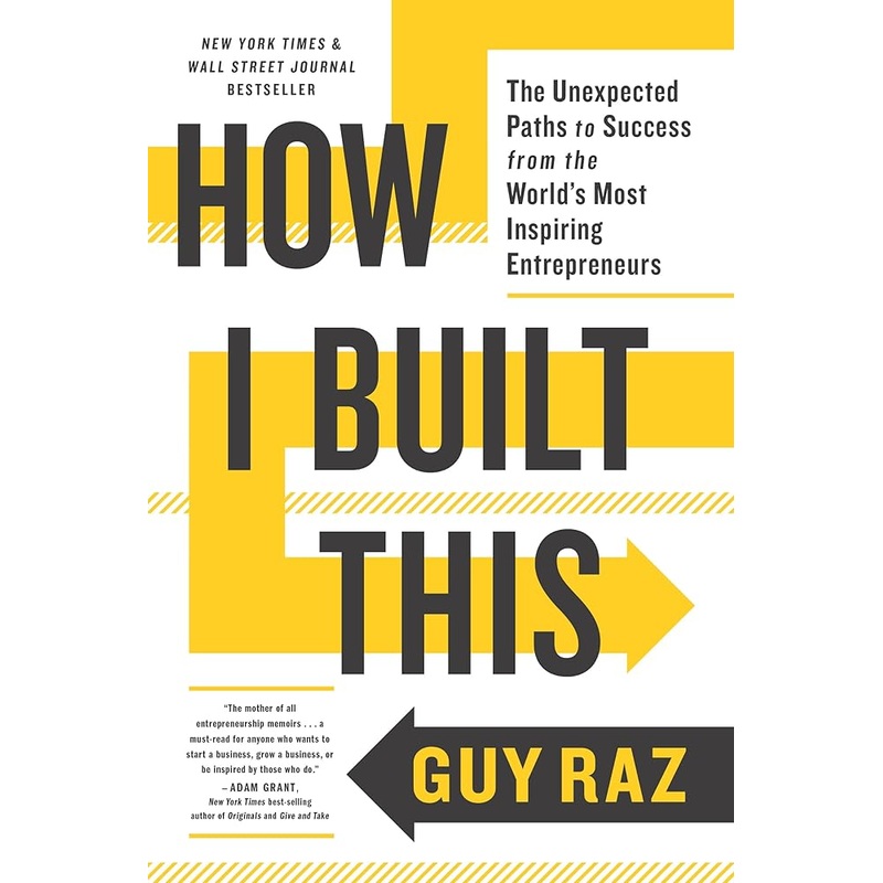 How I Built This: The Unexpected Paths to Success from the World’s Most Inspiring Entrepreneurs Like New