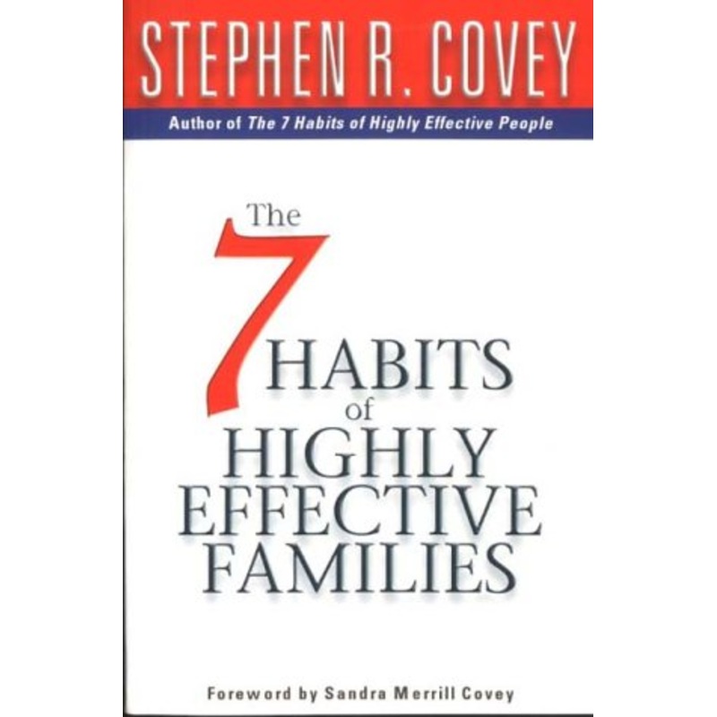The 7 Habits of Highly Effective Families
